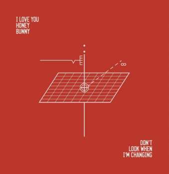 Album I Love You Honey Bunny: Don't Look When I'm Changing
