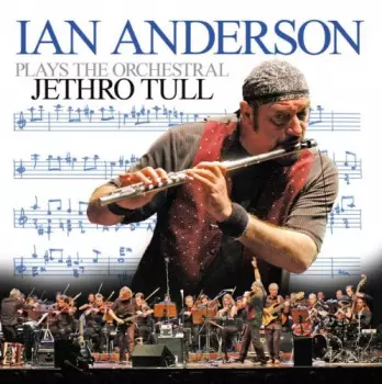 Ian Anderson: Plays The Orchestral Jethro Tull