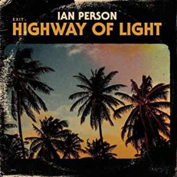 Album Ian Person: Exit : Highway Of Light