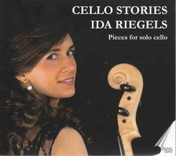 Album Ida Kühn Riegels: Cello Stories: Pieces For Solo Cello