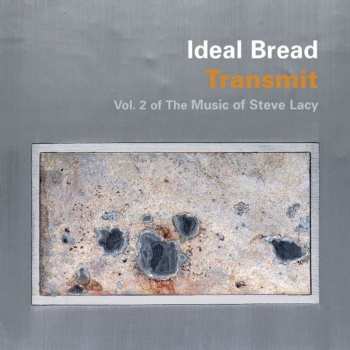 Album Ideal Bread: Transmit: Vol. 2 Of The Music Of Steve Lacy