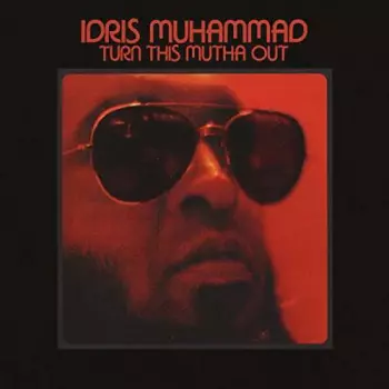 Idris Muhammad: Turn This Mutha Out