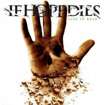 Album If Hope Dies: Life In Ruin