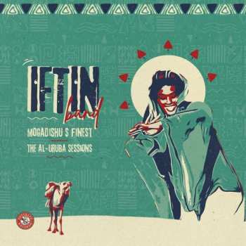 2LP Iftin Band: Mogadishu's Finest: The Al​-​Uruba Sessions