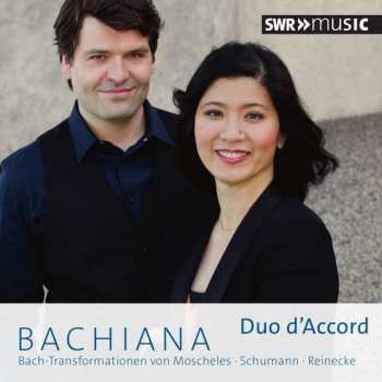 Album Robert Schumann: Bachiana (Bach-Transformationen Von Moscheles • Schumann • Reinecke)