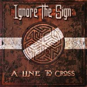 Album Ignore The Sign: A Line To Cross
