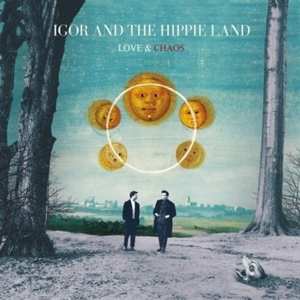 CD Igor And The Hippie Land: Love & Chaos
