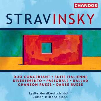 CD Igor Stravinsky: Duo Concertant • Suite Italienne • Divertimento • Pastorale • Ballad • Chanson Russe • Danse Russe
