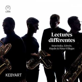 CD Kebyart Ensemble: Lectures Différentes: Stravinsky, Eötvös, Haydn & Pérez-Villegas