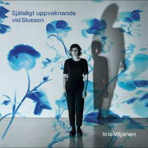 CD Iiris Viljanen: Sjalsligt Uppvaknande Vid Slussen