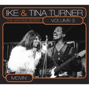 Album Ike & Tina Turner: The Archive Series Volume 3 Movin'
