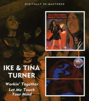 CD Ike & Tina Turner: Workin' Together / Let Me Touch Your Mind