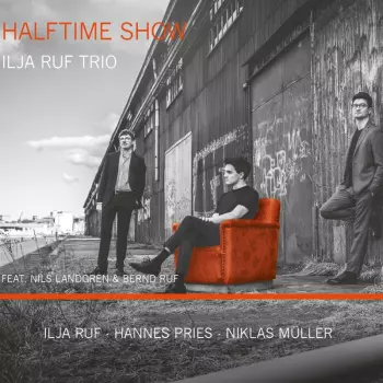 Ilja Trio Ruf Feat. Nils Landgren & Bernd Ruf: Halftime Show