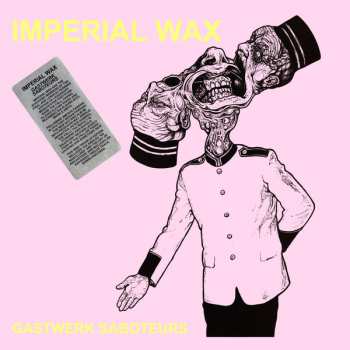 LP Imperial Wax: Gastwerk Saboteurs