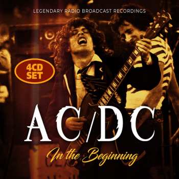 4CD AC/DC: In The Beginning (Legendary Radio Broadcast Recordings)