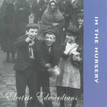 CD In The Nursery: Electric Edwardians