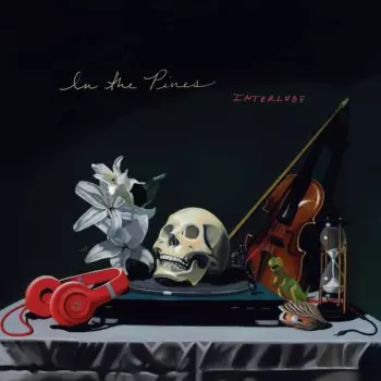 In The Pines: Interlude