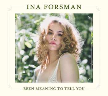 CD Ina Forsman: Been Meaning To Tell You