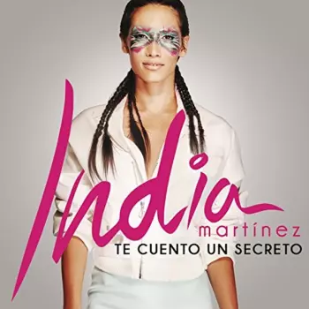 India Martínez: Te Cuento Un Secreto