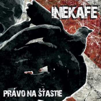 CD Iné Kafe: Právo Na Šťastie