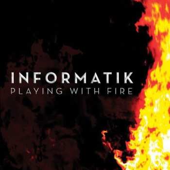 Album Informatik: Playing With Fire