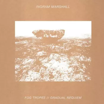Fog Tropes / Gradual Requiem