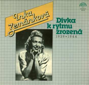LP Inka Zemánková: Dívka K Rytmu Zrozená (1939▪1944)