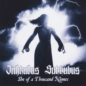 Inkubus Sukkubus: She Of A Thousand Names
