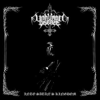 Album Unhuman Disease: Into Satan's Kingdom