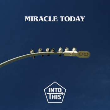 Album Into This: Miracle Today