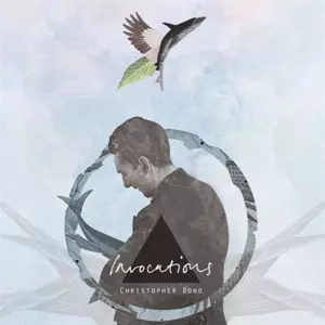 Christopher Bono: Invocations