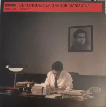 Berlinguer. La Grande Ambizione