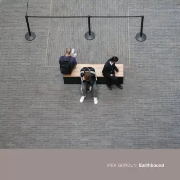 Ipek Gorgun: Earthbound