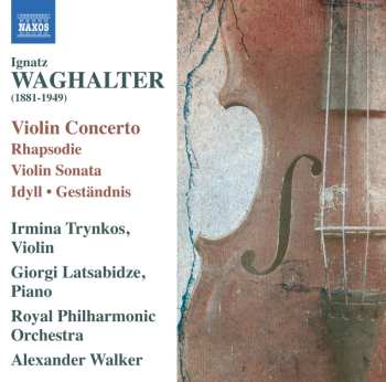 Album Alexander Walker: Ignatz Waghalter - Compete Violin Works