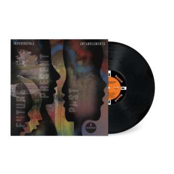 LP Irreversible Entanglements: Future Present Past