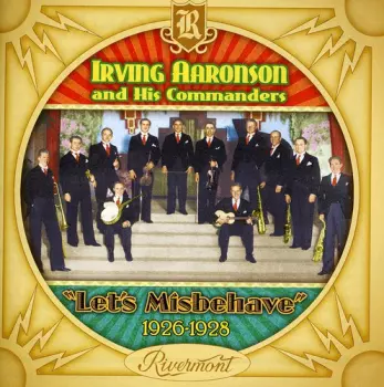 Irving Aaronson And His Commanders: Let's Misbehave (1926-1928)