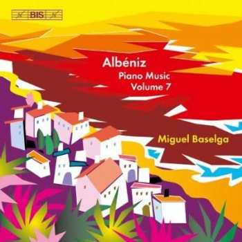 CD Isaac Albéniz: Piano Music Volume 7
