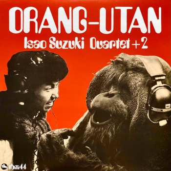 LP Isao Suzuki Quartet: Orang-Utan LTD