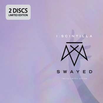 2CD I:Scintilla: Swayed LTD