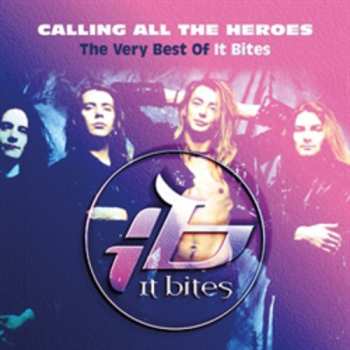 Album It Bites: Calling All The Heroes - The Very Best Of It Bites