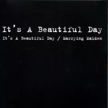 It's A Beautiful Day & Marrying Maiden