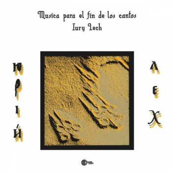LP Iury Lech: Música Para El Fin De Los Cantos LTD