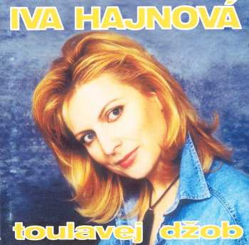 Album Iva Hajnová: Toulavej Džob