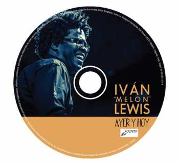 CD Ivan "Melon" Lewis: Ayer Y Hoy