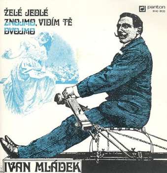 SP Ivan Mládek: Želé Jedlé / Znojmo, Vidím Tě Dvojmo