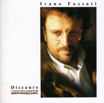 Album Ivano Fossati: Discanto