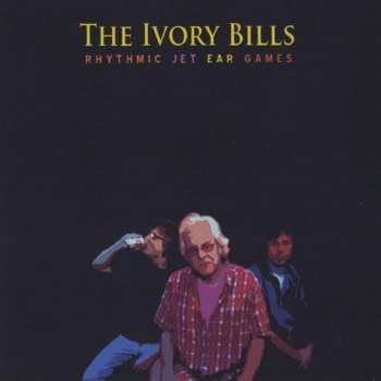 Album Ivory Bills: Rhythmic Jet Ear Games