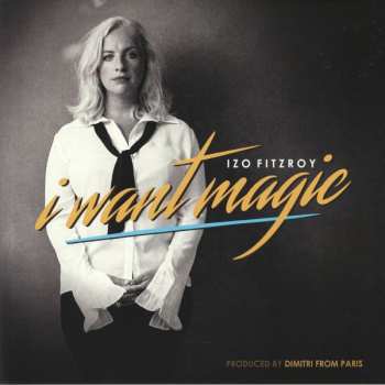 LP Izo FitzRoy: I Want Magic