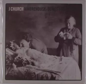 J Church: Whorehouse: Songs And Stories