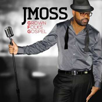 CD J. Moss: Grown Folks Gospel